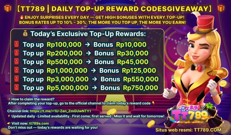 TT789 DAILY TOP-UP REWARD CODES GIVEAWAY